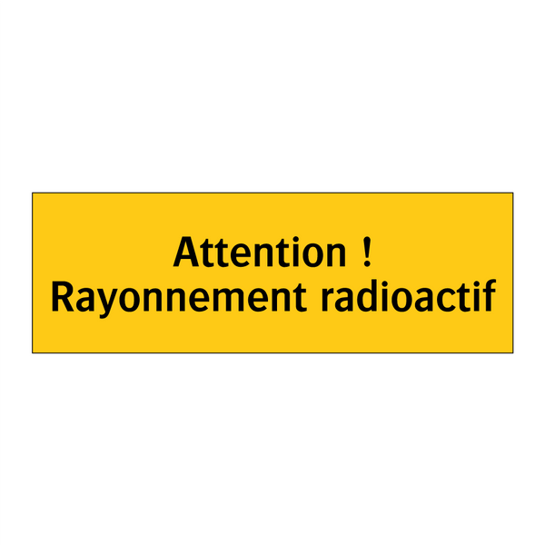 Attention ! Rayonnement radioactif