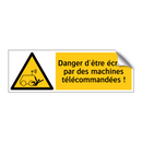 Danger d'être écrasé par des machines télécommandées !