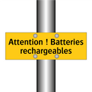 Attention ! Batteries rechargeables
