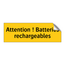 Attention ! Batteries rechargeables