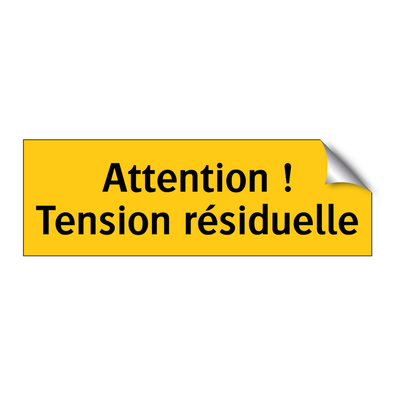 Attention ! Tension résiduelle