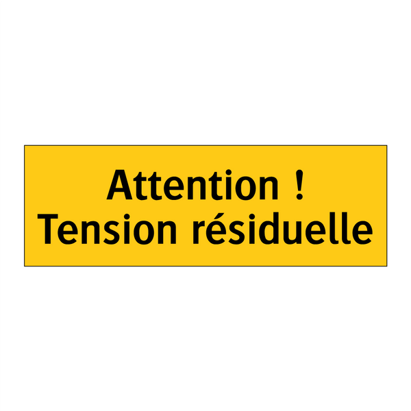 Attention ! Tension résiduelle