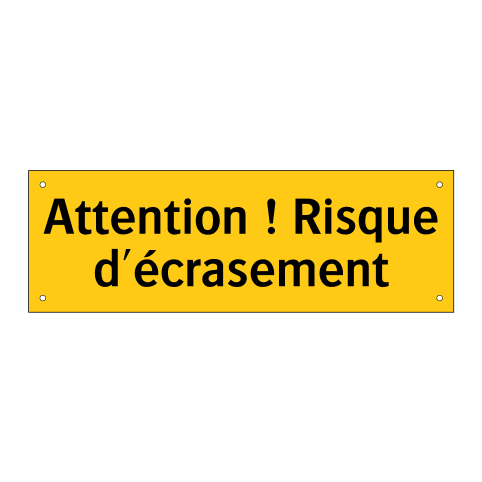Attention ! Risque d'écrasement