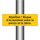 Attention ! Risque d'écrasement entre la presse et la pièce