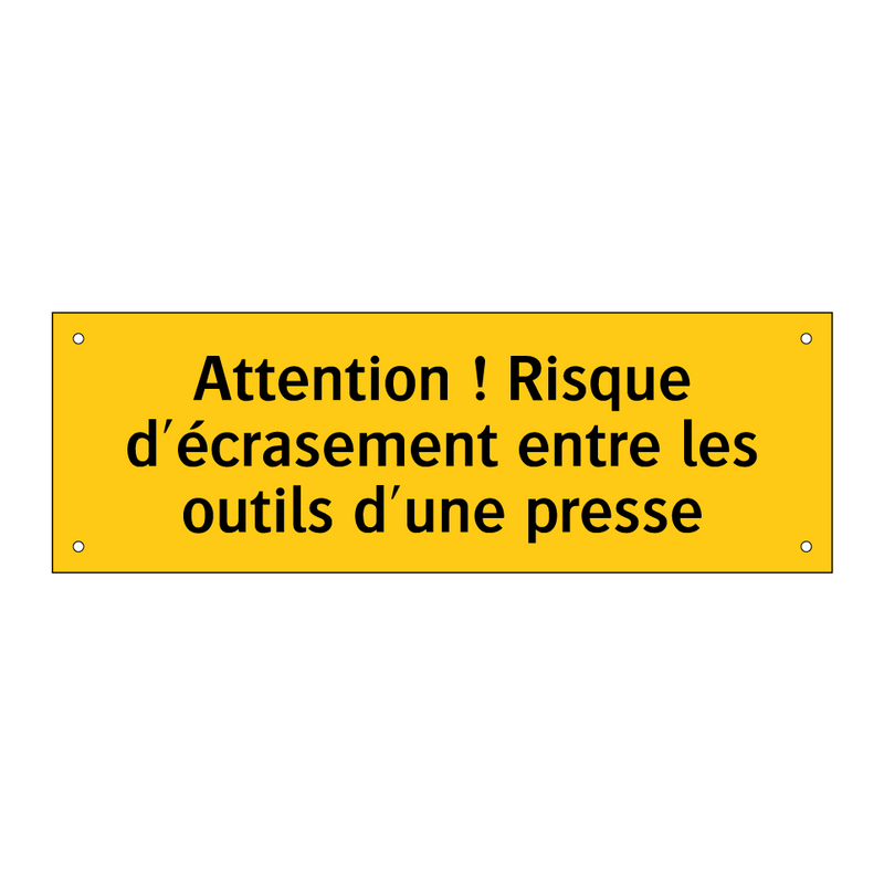 Attention ! Risque d'écrasement entre les outils d'une presse