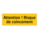 Attention ! Risque de coincement
