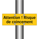 Attention ! Risque de coincement