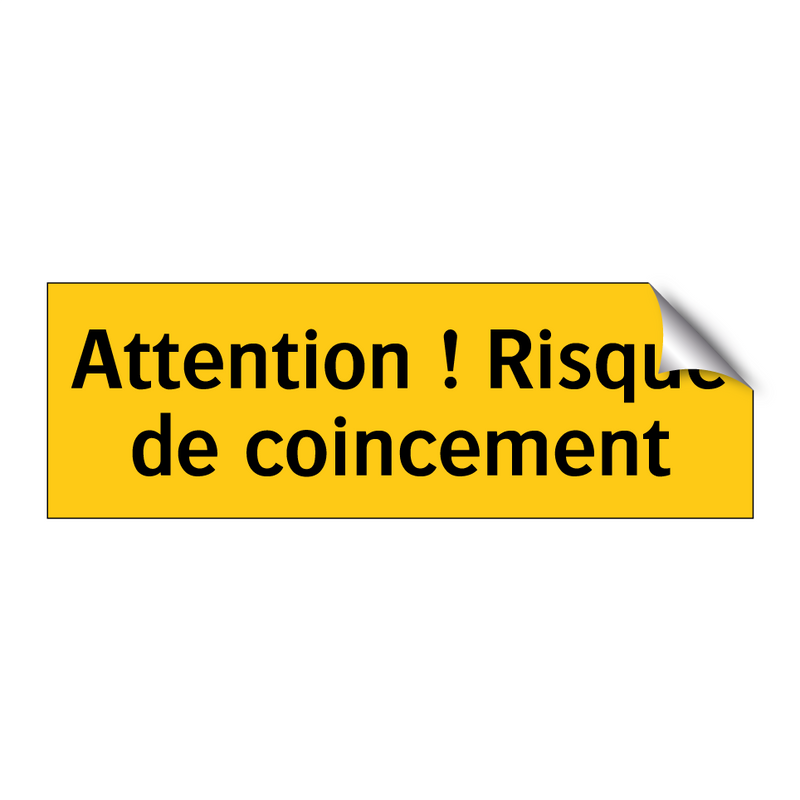 Attention ! Risque de coincement