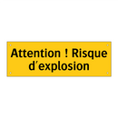 Attention ! Risque d'explosion