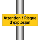 Attention ! Risque d'explosion