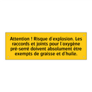 Attention ! Risque d'explosion. Les raccords et joints pour l'oxygène pré-serré doivent absolument être exempts de graisse et d'huile