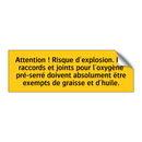 Attention ! Risque d'explosion. Les raccords et joints pour l'oxygène pré-serré doivent absolument être exempts de graisse et d'huile