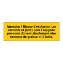 Attention ! Risque d'explosion. Les raccords et joints pour l'oxygène pré-serré doivent absolument être exempts de graisse et d'huile