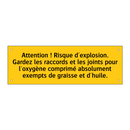 Attention ! Risque d'explosion. Gardez les raccords et les joints pour l'oxygène comprimé absolument exempts de graisse et d'huile