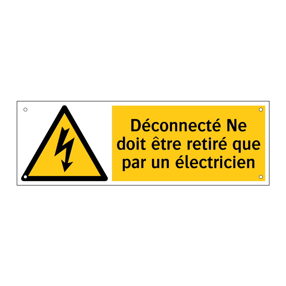 Déconnecté Ne doit être retiré que par un électricien