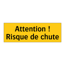 Attention ! Risque de chute