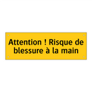 Attention ! Risque de blessure à la main