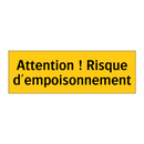Attention ! Risque d'empoisonnement