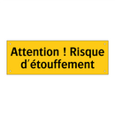 Attention ! Risque d'étouffement