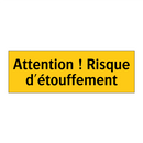 Attention ! Risque d'étouffement