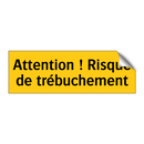 Attention ! Risque de trébuchement