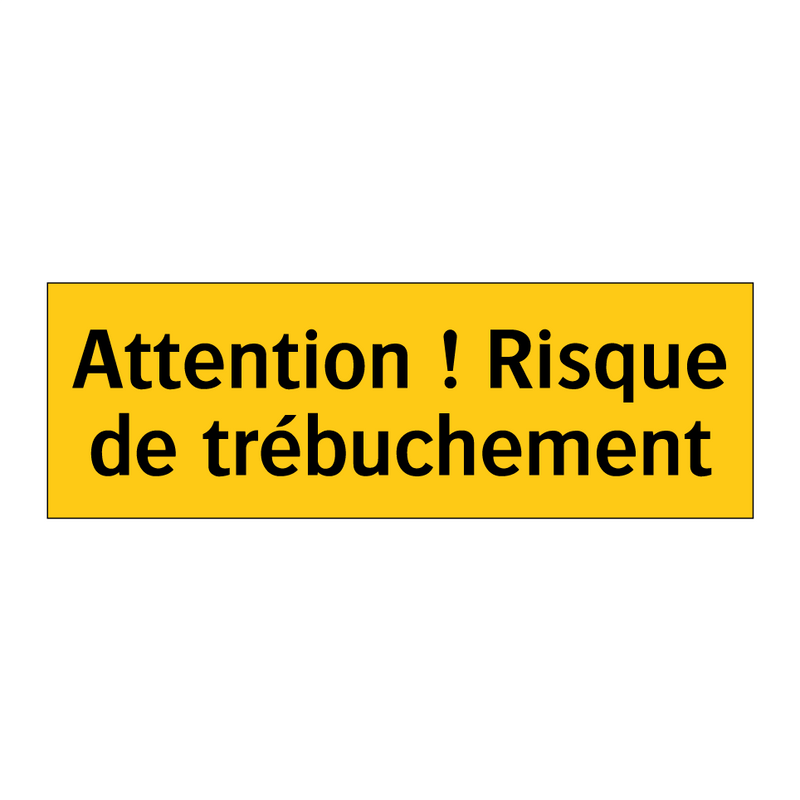 Attention ! Risque de trébuchement