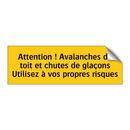 Attention ! Avalanches de toit et chutes de glaçons Utilisez à vos propres risques