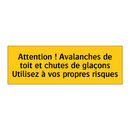 Attention ! Avalanches de toit et chutes de glaçons Utilisez à vos propres risques