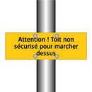 Attention ! Toit non sécurisé pour marcher dessus
