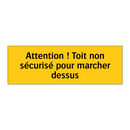 Attention ! Toit non sécurisé pour marcher dessus