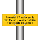 Attention ! Travaux sur le toit. Piétons, veuillez utiliser l'autre côté de la rue !
