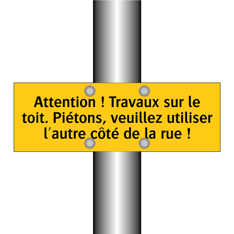 Attention ! Travaux sur le toit. Piétons, veuillez utiliser l'autre côté de la rue !