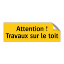 Attention ! Travaux sur le toit