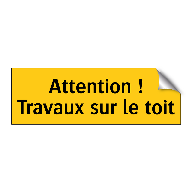 Attention ! Travaux sur le toit