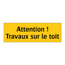 Attention ! Travaux sur le toit