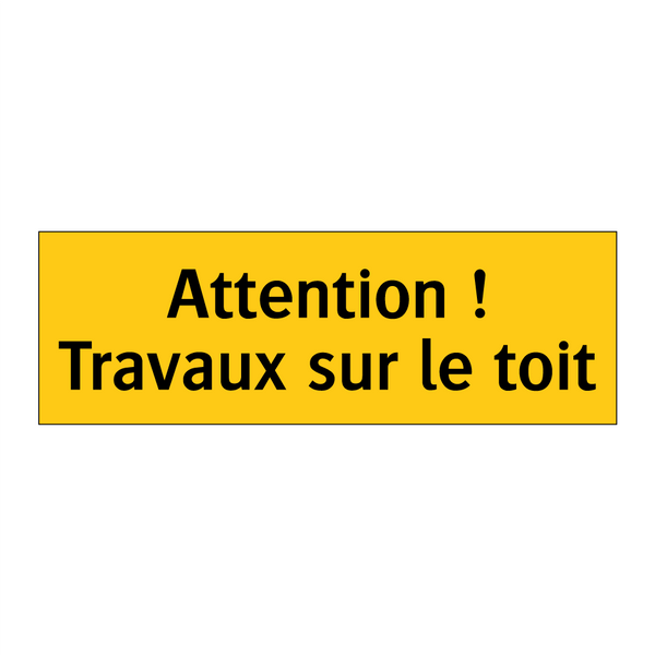 Attention ! Travaux sur le toit