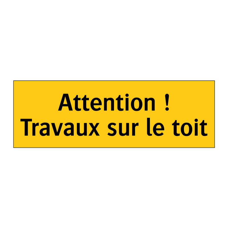 Attention ! Travaux sur le toit