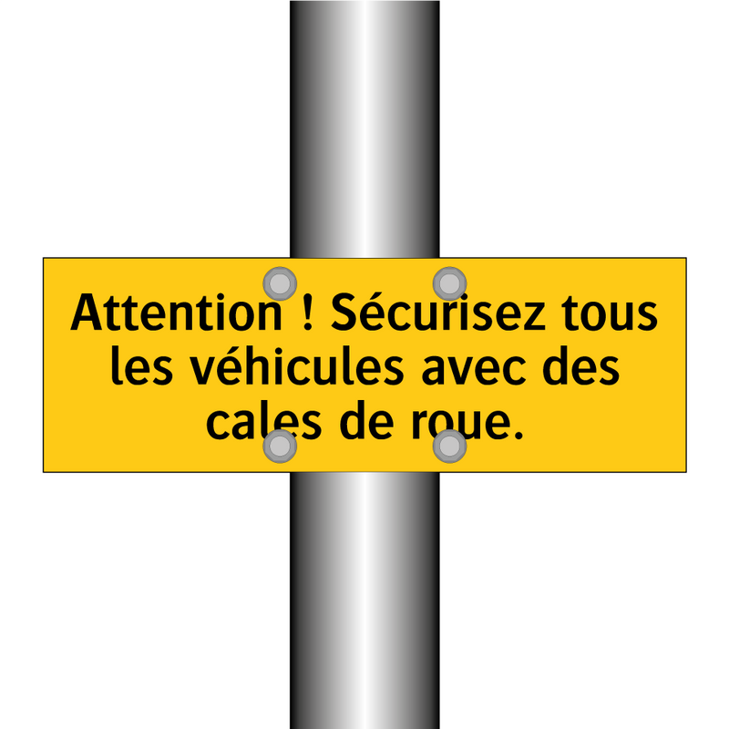 Attention ! Sécurisez tous les véhicules avec des cales de roue