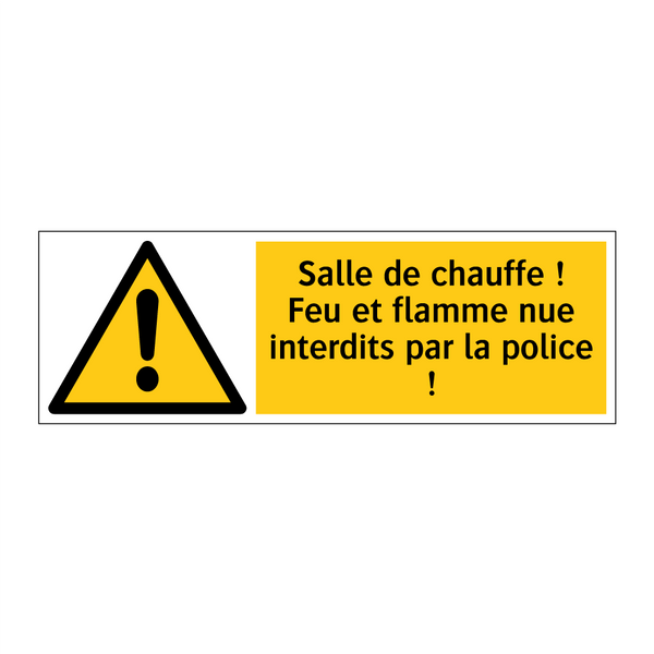 Salle de chauffe ! Feu et flamme nue interdits par la police !