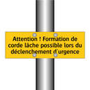 Attention ! Formation de corde lâche possible lors du déclenchement d'urgence