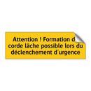 Attention ! Formation de corde lâche possible lors du déclenchement d'urgence