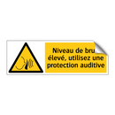 Niveau de bruit élevé, utilisez une protection auditive