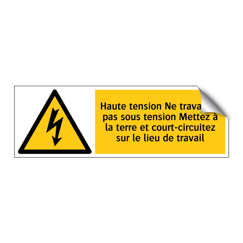 Haute tension Ne travaillez pas sous tension Mettez à la terre et court-circuitez sur le lieu de travail