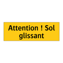 Attention ! Sol glissant