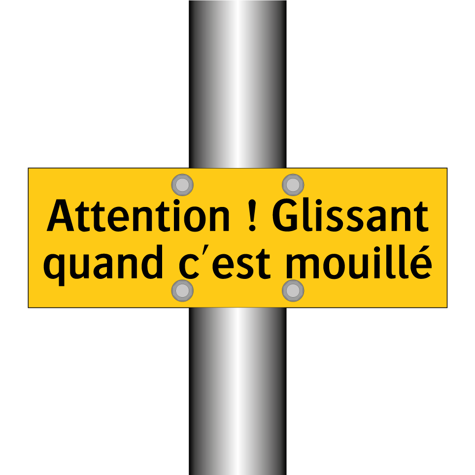 Attention ! Glissant quand c'est mouillé