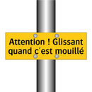 Attention ! Glissant quand c'est mouillé