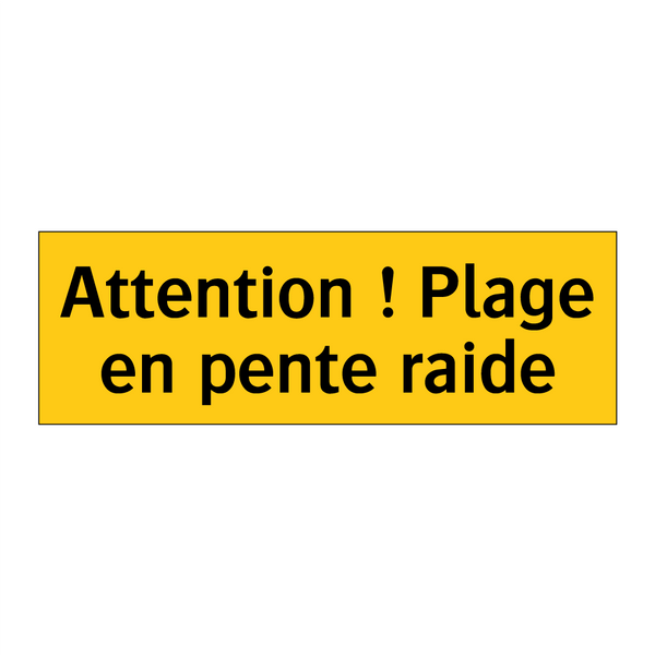 Attention ! Plage en pente raide