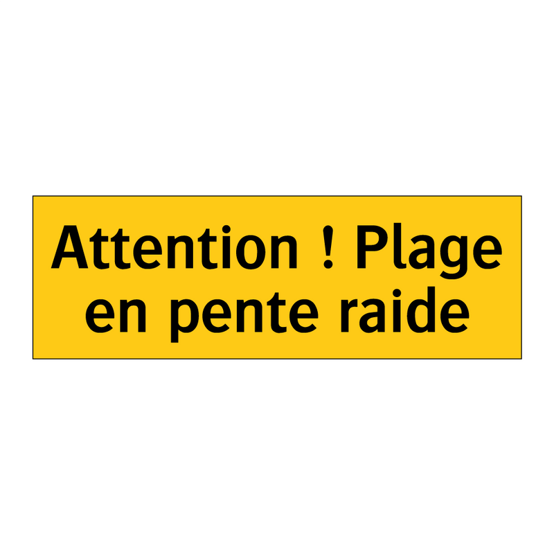 Attention ! Plage en pente raide