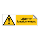 Laisser en fonctionnement