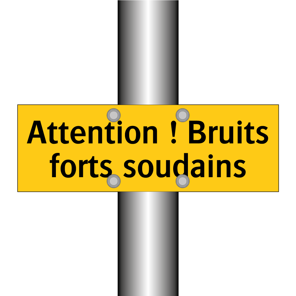 Attention ! Bruits forts soudains